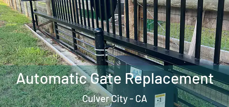  Automatic Gate Replacement Culver City - CA
