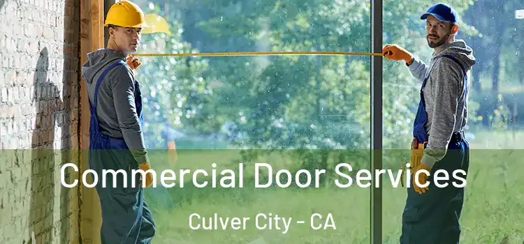 Commercial Door Services Culver City - CA