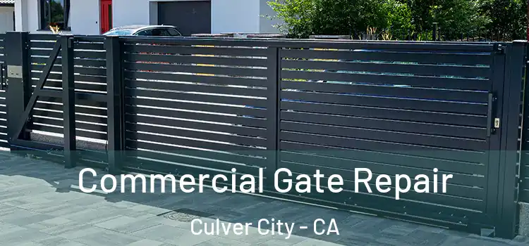 Commercial Gate Repair Culver City - CA