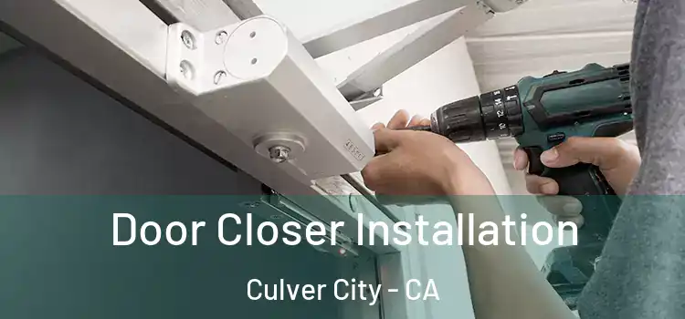 Door Closer Installation Culver City - CA