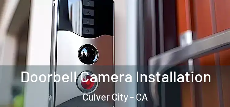  Doorbell Camera Installation Culver City - CA