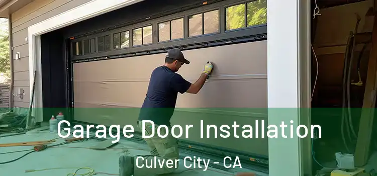  Garage Door Installation Culver City - CA