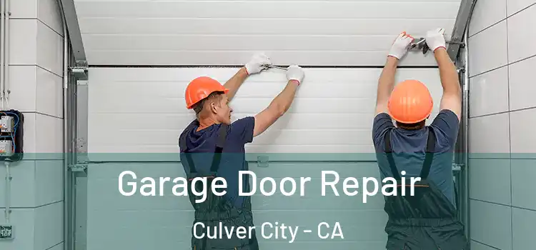  Garage Door Repair Culver City - CA