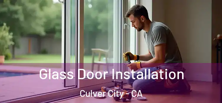 Glass Door Installation Culver City - CA