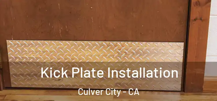 Kick Plate Installation Culver City - CA