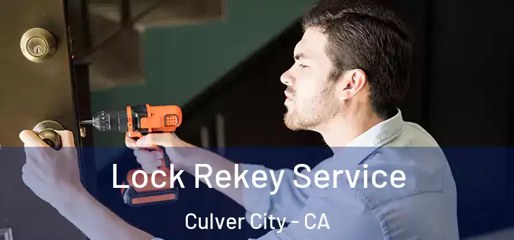 Lock Rekey Service Culver City - CA