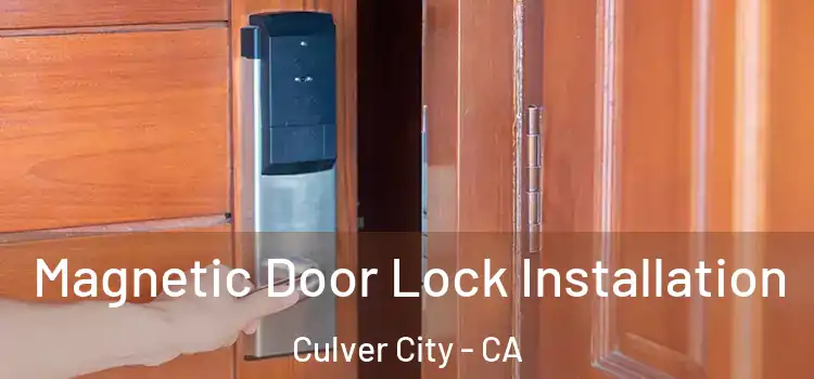  Magnetic Door Lock Installation Culver City - CA