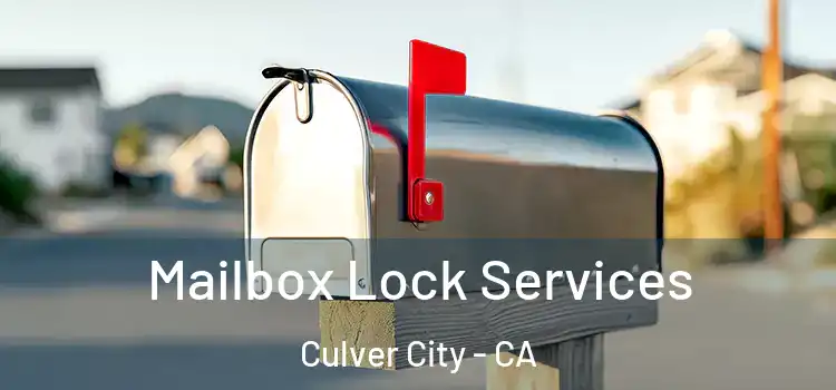 Mailbox Lock Services Culver City - CA