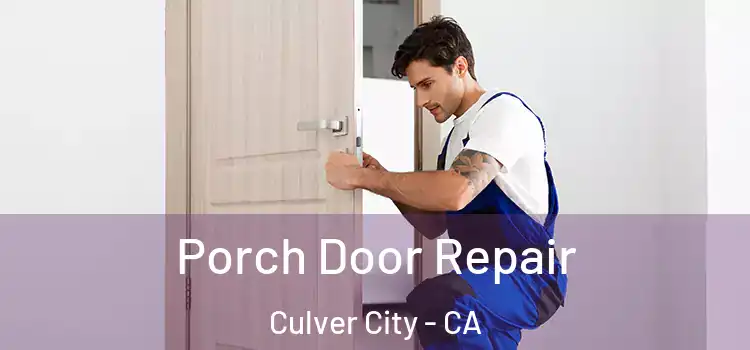  Porch Door Repair Culver City - CA