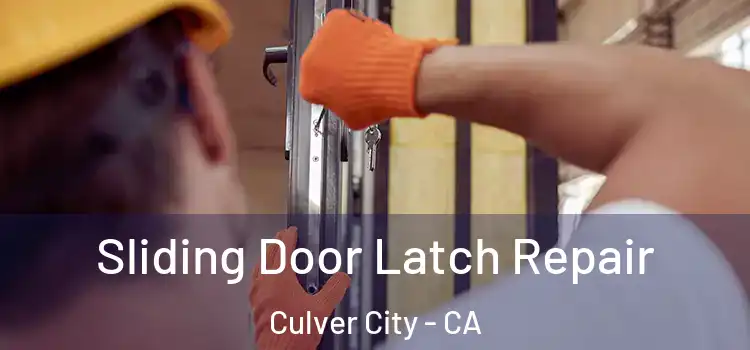 Sliding Door Latch Repair Culver City - CA